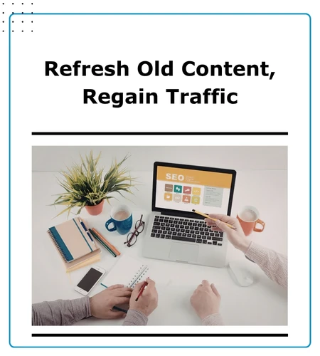 A Simple System for Refreshing Old Content That Has Lost Traffic