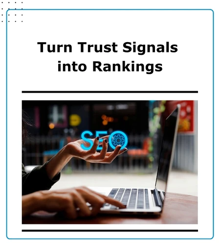 How to Turn Trust Signals into Ranking Assets on Service Pages