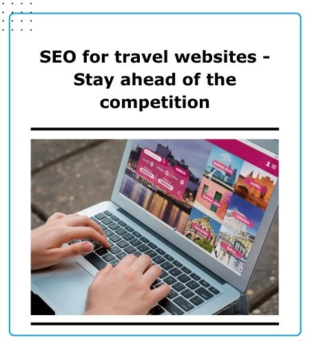 seo-for-travel-websites-stay-ahead-of-the-competition