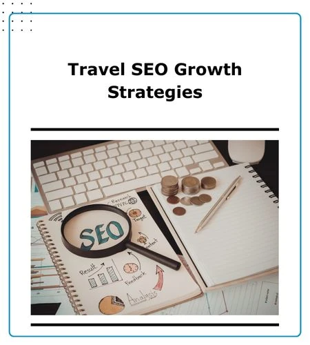 SEO for Travel Agencies – Stay Ahead of the Competition